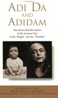 Adi Da and Adidam The Divine SelfRevelation of the Avataric Way of the Bright and the Thumbs