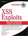 XSS Attacks Cross Site Scripting Exploits and Defense