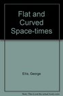 Flat and Curved SpaceTimes