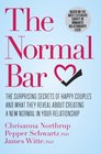 The Normal Bar The Surprising Secrets of Happy Couples and What They Reveal About Creating a New Normal in Your Relationship