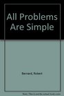 All Problems Are Simple