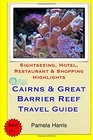 Cairns  Great Barrier Reef Travel Guide Sightseeing Hotel Restaurant  Shopping Highlights