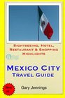 Mexico City Travel Guide Sightseeing Hotel Restaurant  Shopping Highlights