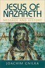 Jesus of Nazareth Message and History