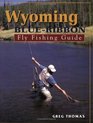 Wyoming BlueRibbon Fly Fishing Guide