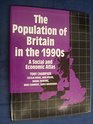 The Population of Britain in the 1990s A Social and Economic Atlas