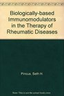 Biologicallybased Immunomodulators in the Therapy of Rheumatic Diseases