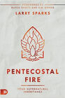 Pentecostal Fire Your Supernatural Inheritance