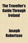 The Traveller's Guide Through Ireland