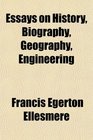 Essays on History Biography Geography Engineering