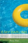 O My Darling A Novel