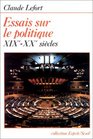 Essais sur le politique XIXeXXe siecles