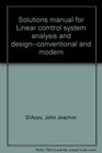 Solutions manual for Linear comtrol system analysis and designconventional and modern
