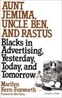 Aunt Jemima Uncle Ben and Rastus Blacks in Advertising Yesterday Today and Tomorrow