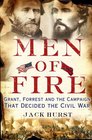 Men of Fire Grant Forrest and the Campaign That Decided the Civil War