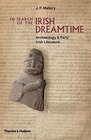 In Search of the Irish Dreamtime Archaeology and Early Irish Literature