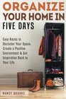 Organize Your Home in Five Days Easy Hacks to Declutter Your Space Create a Positive Environment  Get Inspiration Back to Your Life