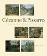 Cezanne Pissarro Pioneering Modern Painting Cezanne And Pissarro 1865 To 1885