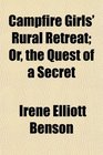 Campfire Girls' Rural Retreat Or the Quest of a Secret