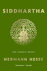 Siddhartha The Classic Novel