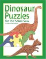 Dinosaur Puzzles for the Scroll Saw: 30 Amazing Patterns for Kids of All Ages