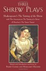 Three Shrew Plays Shakespeare's The Taming of the Shrew with The Anonymous The Taming of a Shrew  Fletcher's The Tamer Tamed