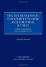 The International Covenant on Civil and Political Rights Cases Materials and Commentary