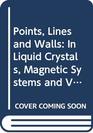 Points Lines and Walls In Liquid Crystals Magnetic Systems and Various Ordered Media