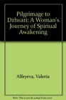 Pilgrimage To Dzhvari  A Woman's Journey of Spiritual Awakening