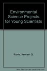 Environmental Science Projects for Young Scientists