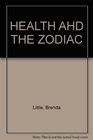 HEALTH AHD THE ZODIAC