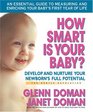How Smart Is Your Baby Develop And Nurture Your Newborn's Full Potential