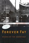 Forever Fat Essays by the Godfather