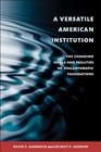 A Versatile American Institution The Changing Ideals and Realities of Philanthropic Foundations