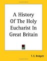 A History Of The Holy Eucharist In Great Britain