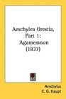 Aeschylea Orestia Part 1 Agamemnon