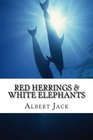 Red Herrings  White Elephants The Origins of the Phrases We Use Everyday