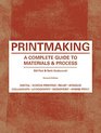 Printmaking Second Edition A Complete Guide to Materials  Process