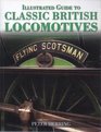 Illustrated Guide to Classic British Locomotives
