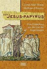 Der JesusPapyrus Eine Entdeckung aus der Zeit der Augenzeugen