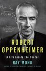 Robert Oppenheimer A Life Inside the Center