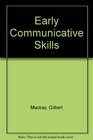 Early Communicative Skills