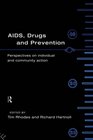 AIDS Drugs and Prevention Perspectives on Individual and Community Action