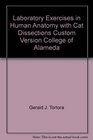 Laboratory Exercises in Human Anatomy with Cat Dissections Custom Version College of Alameda