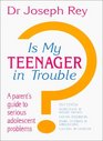Is My Teenager in Trouble