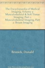 The Encyclopaedia of Medical Imaging Volume 3 Musculoskeletal  Soft Tissue Imaging Part 1 Musculoskeletal Imaging Part 2 Breast Imaging