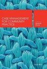 Case Management for Community Practice