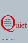 Quiet The Power of Introverts in a World That Can't Stop Talking