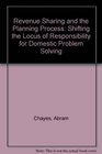 Revenue Sharing and the Planning Process Shifting the Locus of Responsibility for Domestic Problem Solving