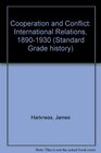 Cooperation and Conflict International Relations 18901930